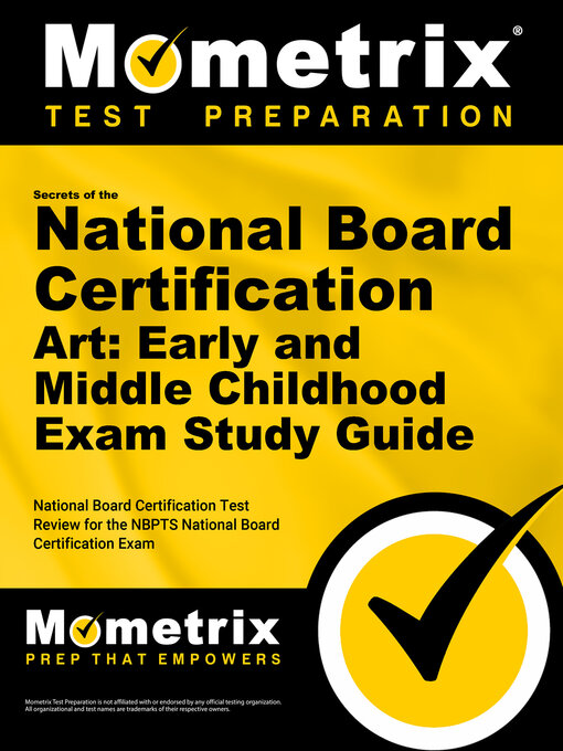 Title details for Secrets of the National Board Certification Art: Early and Middle Childhood Exam Study Guide by National Board Certification Exam Secrets Test Prep Staff - Available